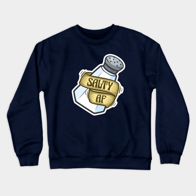 Salty AF Crewneck Sweatshirt by ChristaDoodles